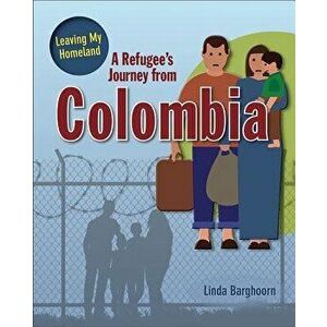 A Refugee's Journey From Colombia, Paperback - Barghoorn Linda imagine