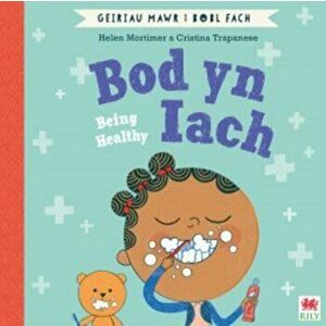 Bod yn Iach (Geiriau Mawr i Bobl Fach) / Being Healthy (Big Words for Little People). Bilingual ed, Paperback - Helen Mortimer imagine
