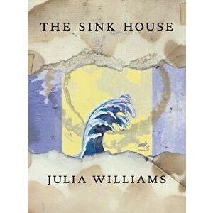 The Sink House, Paperback - Julia Williams imagine