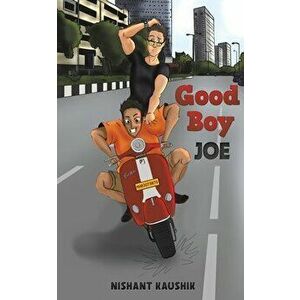 Good Boy Joe, Paperback - Nishant Kaushik imagine