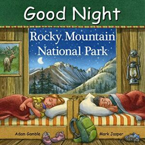 Good Night Rocky Mountain National Park, Board book - Mark Jasper imagine