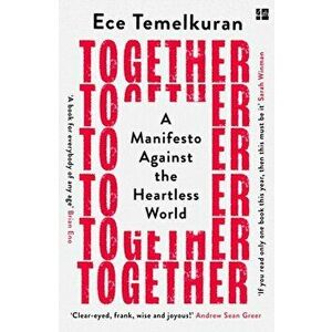 Together. A Manifesto Against the Heartless World, Paperback - Ece Temelkuran imagine