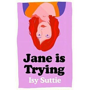 Jane is Trying, Paperback - Isy Suttie imagine