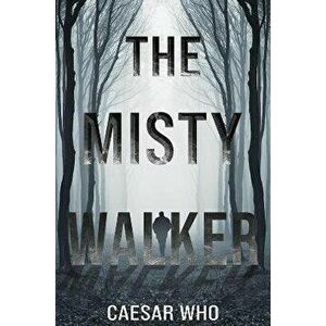 The Misty Walker, Paperback - Caesar Who imagine