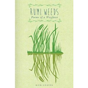 Rumi Weeds. Poems of a wayfarer, Paperback - Ron (University of Chester UK) Geaves imagine