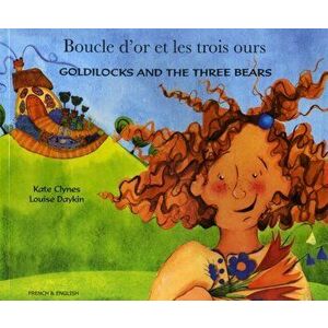 Goldilocks and the Three Bears (English/French). Revised ed., Paperback - Louise Daykin imagine