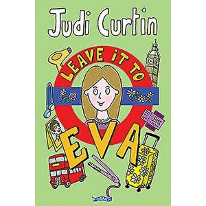 Leave it to Eva, Paperback - Judi Curtin imagine