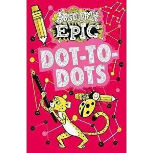 Absolutely Epic Dot-to-Dots, Paperback - Ivy Finnegan imagine