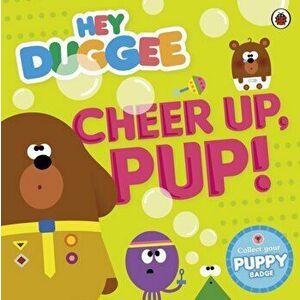 Hey Duggee: Cheer Up, Pup!, Paperback - Hey Duggee imagine