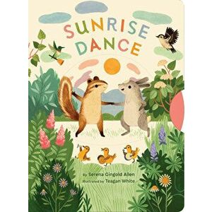 Sunrise Dance, Board book - Serena Gingold Allen imagine