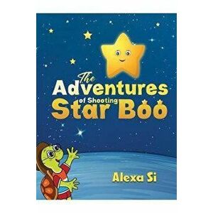 The Adventures of Shooting Star Boo, Paperback - Alexa Si imagine