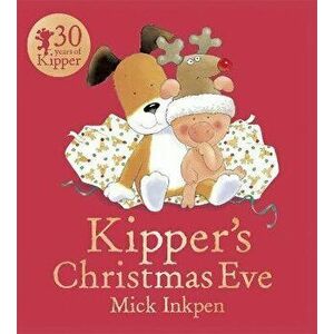 Kipper: Kipper's Christmas Eve, Paperback - Mick Inkpen imagine
