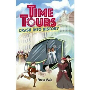 Reading Planet: Astro - Time Tours: Crash into History - Mars/Stars, Paperback - Steve Cole imagine