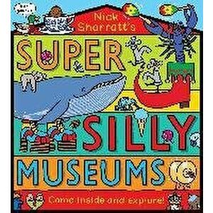 Super Silly Museums PB, Paperback - Nick Sharratt imagine