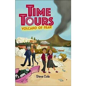 Reading Planet: Astro - Time Tours: Volcano of Fear - Saturn/Venus band, Paperback - Steve Cole imagine