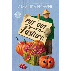Put Out to Pasture, Paperback - Amanda Flower imagine