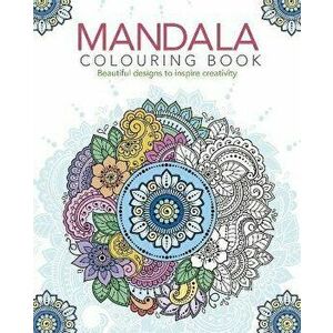The Mandala Colouring Book. Beautiful Designs to Inspire Creativity, Paperback - Arcturus Publishing imagine