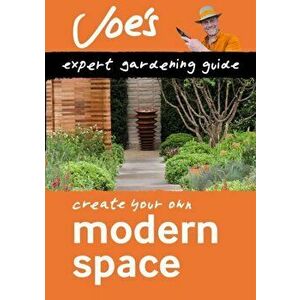 Modern Space. How to Design Your Garden with This Gardening Book for Beginners, Paperback - Collins Books imagine