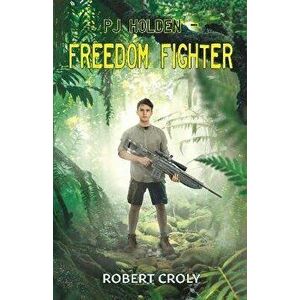PJ Holden - Freedom Fighter, Paperback - Robert Croly imagine