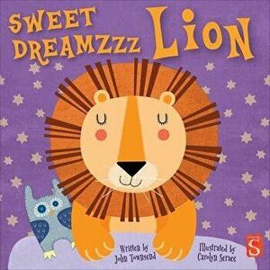 Sweet Dreamzzz Lion. Illustrated ed, Board book - John Townsend imagine