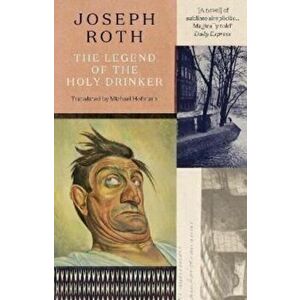 The Legend Of The Holy Drinker, Paperback - Joseph Roth imagine