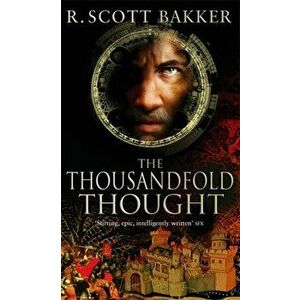 The Thousandfold Thought. Book 3 of the Prince of Nothing, Paperback - R. Scott Bakker imagine