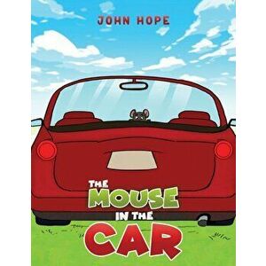The Mouse in the Car, Paperback - John Hope imagine