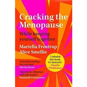 Cracking the Menopause. While Keeping Yourself Together, Paperback - Mariella Frostrup imagine