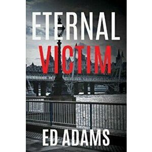 Eternal Victim, Paperback - Ed Adams imagine