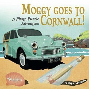 Moggy goes to Cornwall. A Pirate Puzzle Adventure, Paperback - Peter Walters imagine