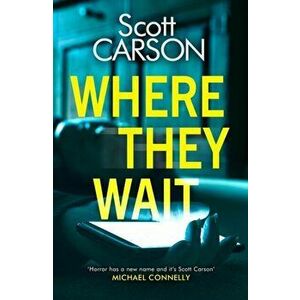 Where They Wait, Paperback - Scott Carson imagine