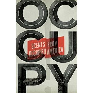 Occupy!. Scenes from Occupied America, Paperback - *** imagine