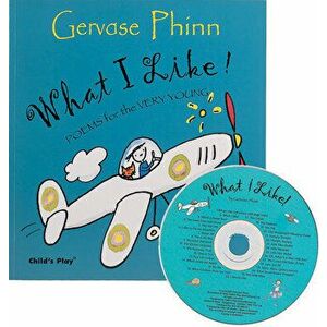 What I Like!. Poems for the Very Young - Gervase Phinn imagine