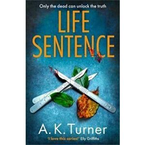Life Sentence. An intriguing new case for Camden forensic sleuth Cassie Raven, Paperback - A. K. Turner imagine