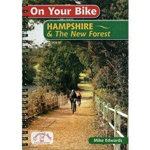 On Your Bike Hampshire & the New Forest, Spiral Bound - Mike Edwards imagine