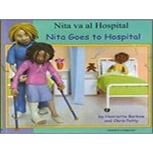 Nita Goes to Hospital in Spanish and English, Paperback - Henriette Barkow imagine