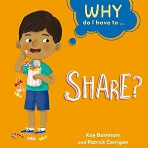 Why Do I Have To ...: Share?. Illustrated ed, Paperback - Kay Barnham imagine