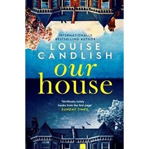 Our House. Now a major ITV series starring Martin Compston and Tuppence Middleton, Reissue, TV Tie-in, Paperback - Louise Candlish imagine