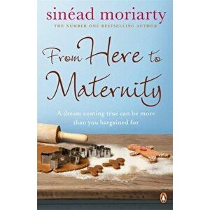 From Here to Maternity. Emma and James, Novel 3, Paperback - Sinead Moriarty imagine