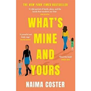 What's Mine and Yours, Paperback - Naima Coster imagine