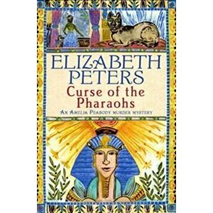 Curse of the Pharaohs. second vol in series, Paperback - Elizabeth Peters imagine