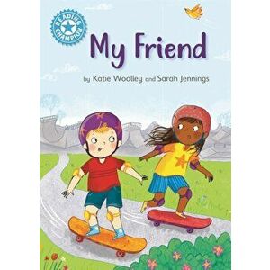 Reading Champion: My Friend. Independent Reading Non-Fiction Blue 4, Hardback - Katie Woolley imagine