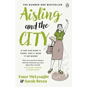 Aisling And The City. The hilarious and addictive romantic comedy from the No. 1 bestseller, Paperback - Emer McLysaght imagine