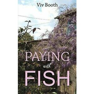 Paying with Fish, Paperback - Viv Booth imagine