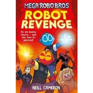 Mega Robo Bros 3: Robot Revenge, Paperback - Neill Cameron imagine