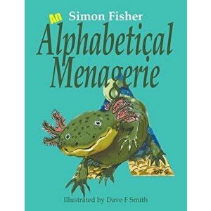 An Alphabetical Menagerie, Paperback - Simon Fisher imagine