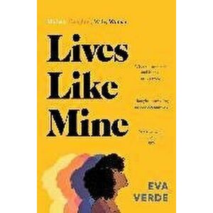 Lives Like Mine, Paperback - Eva Verde imagine