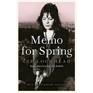 Memo for Spring. 50th Anniversary Edition, Paperback - Liz Lochhead imagine