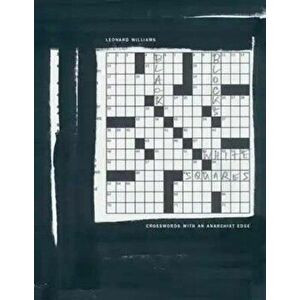 Black Blocks, White Squares. Crosswords With An Anarchist Edge, Paperback - Leonard Williams imagine