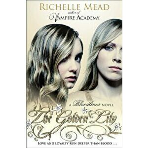 Bloodlines: The Golden Lily (book 2), Paperback - Richelle Mead imagine